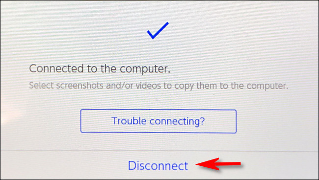 Tap the "Disconnect" button on your Switch to end the USB connection.