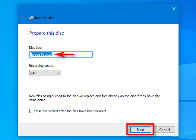 În Windows 10 Burn Disc Wizard, introduceți un titlu de disc și faceți clic 
