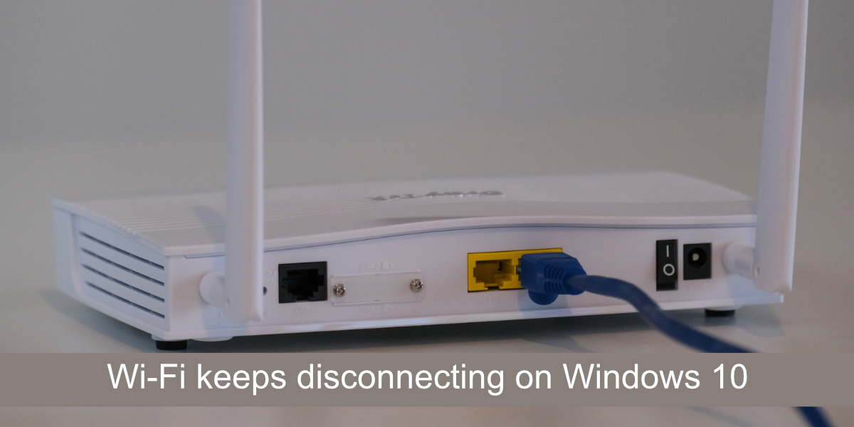 Le Wi-Fi continue de se déconnecter sur Windows 10
