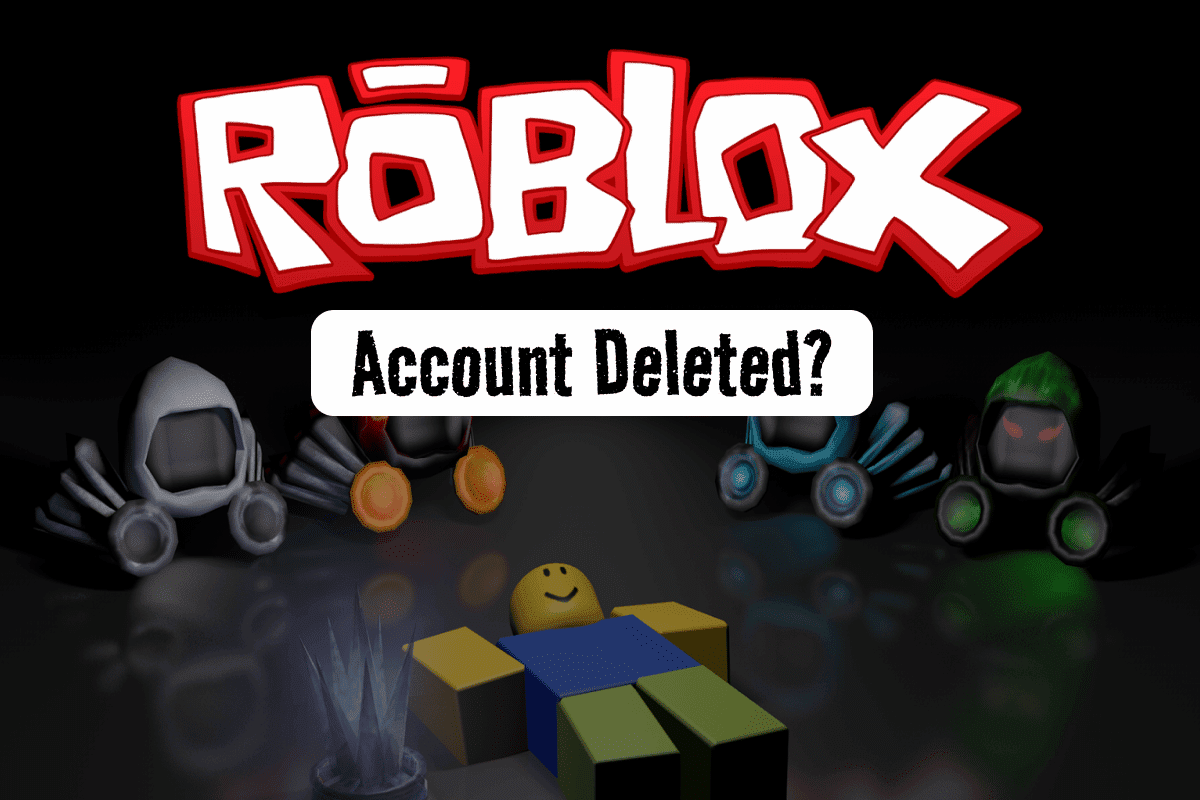 Phải làm gì nếu tài khoản Roblox bị xóa? - techpoe.com